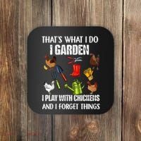 Thats What I Do I Garden I Play With Chickens Forget Things Coaster thumb 0