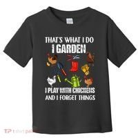 Thats What I Do I Garden I Play With Chickens Forget Things Toddler T-Shirt thumb 0