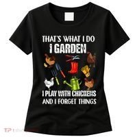 Thats What I Do I Garden I Play With Chickens Forget Things Women's T-Shirt thumb 0
