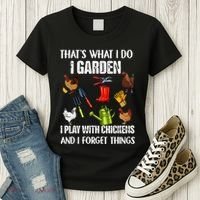 Thats What I Do I Garden I Play With Chickens Forget Things Women's T-Shirt thumb 3