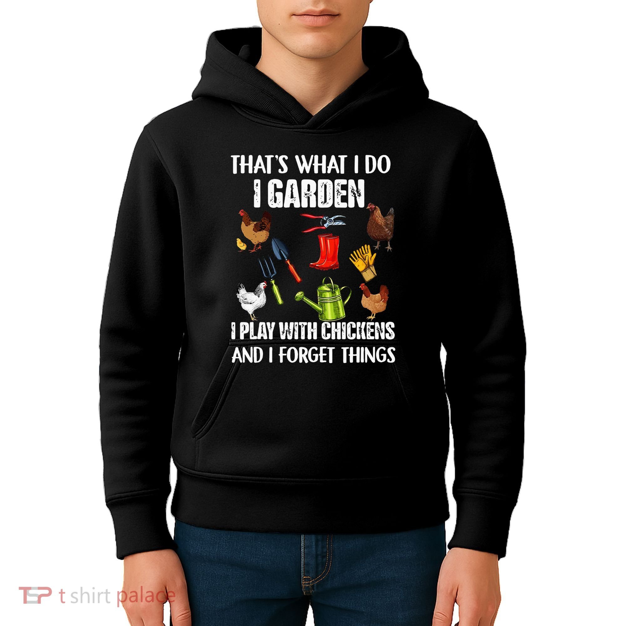 Thats What I Do I Garden I Play With Chickens Forget Things Kids Hoodie