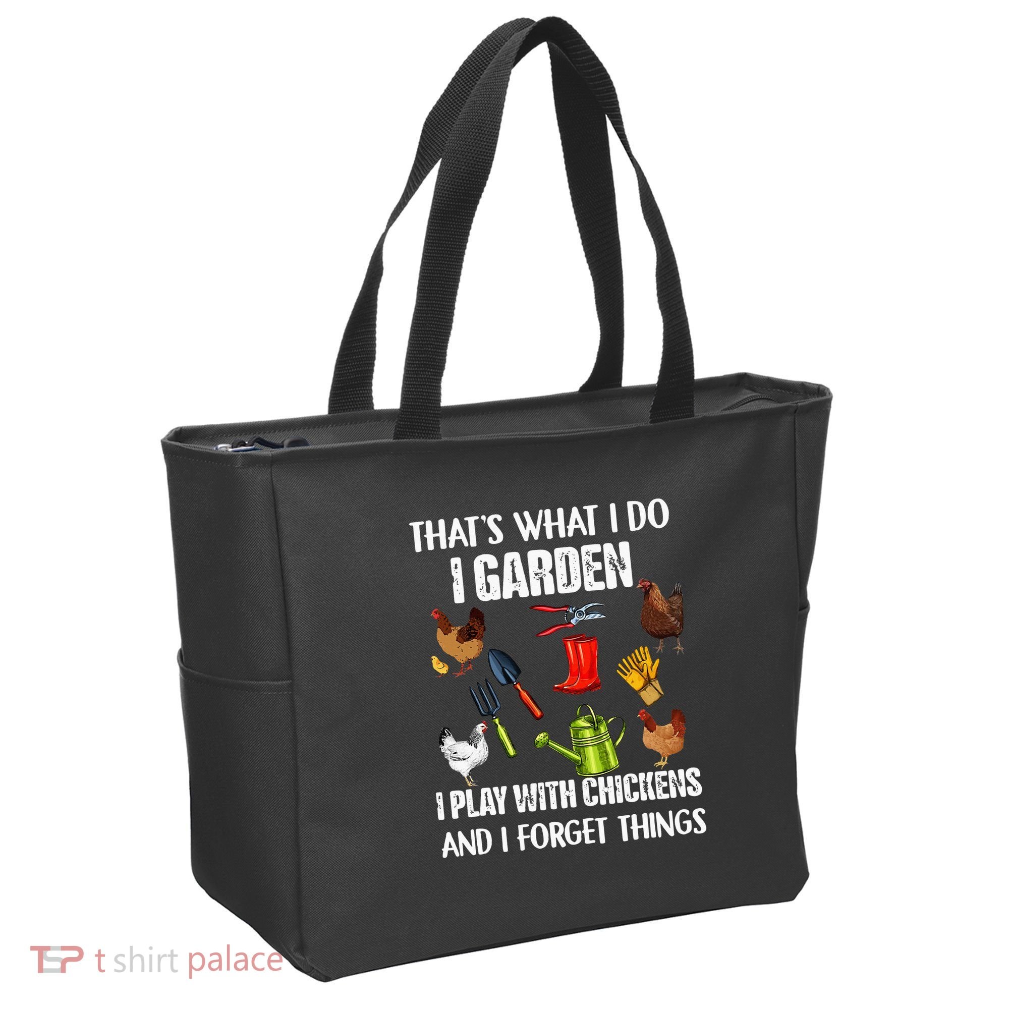 Thats What I Do I Garden I Play With Chickens Forget Things Tote Bag