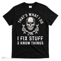 That's What I Do I Fix Stuff and I Know Things Mechanic T-Shirt thumb 0
