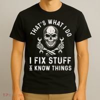 That's What I Do I Fix Stuff and I Know Things Mechanic T-Shirt thumb 3