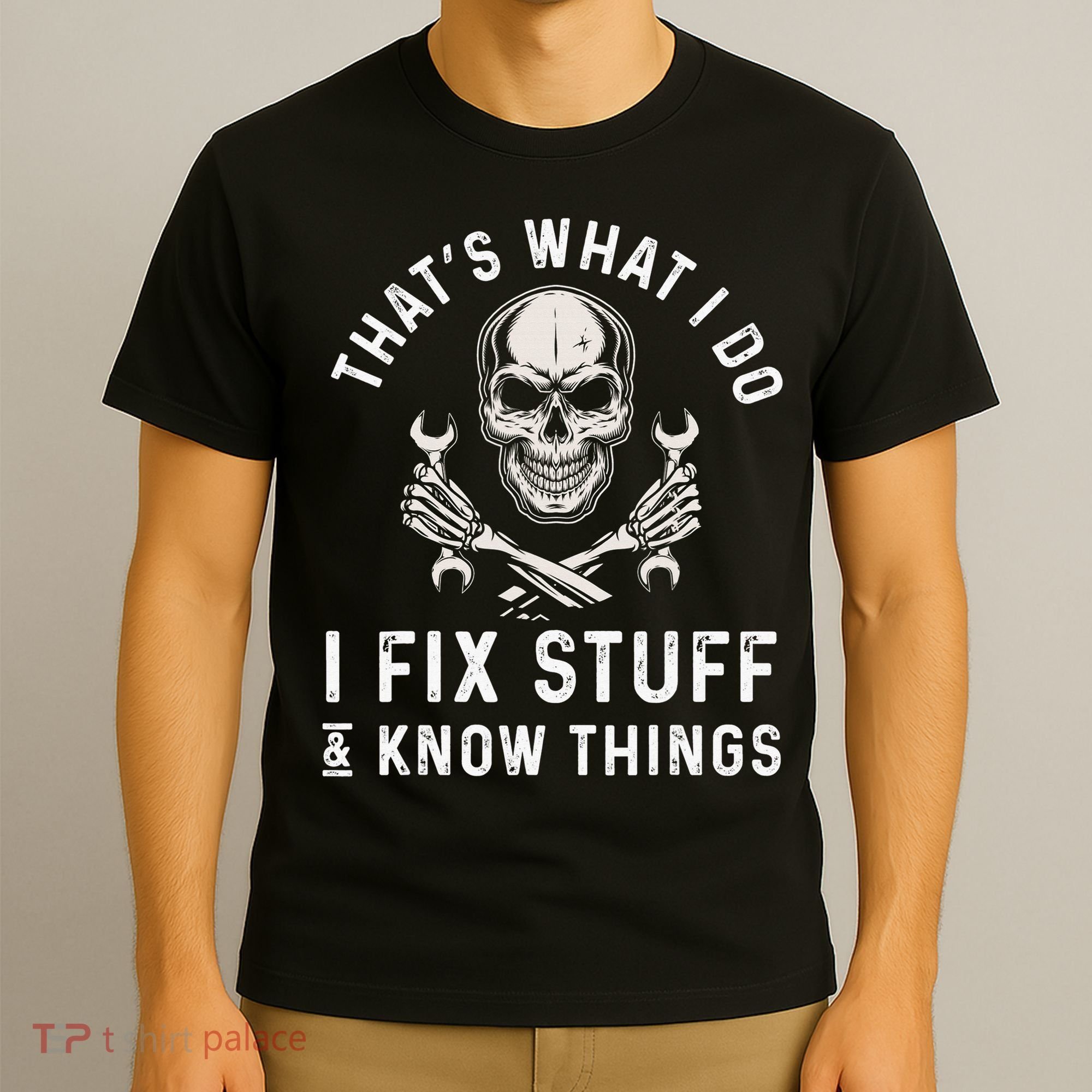 That's What I Do I Fix Stuff and I Know Things Mechanic T-Shirt