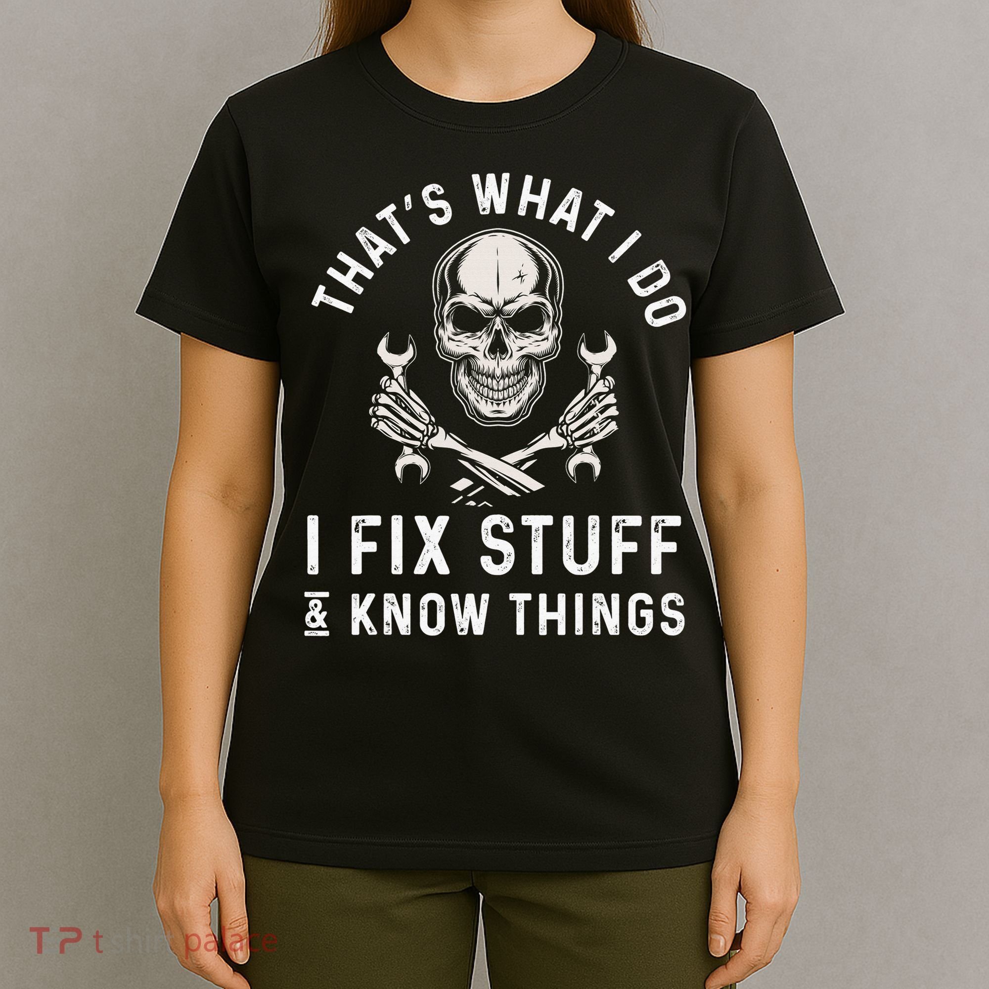 That's What I Do I Fix Stuff and I Know Things Mechanic T-Shirt