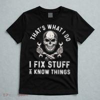 That's What I Do I Fix Stuff and I Know Things Mechanic T-Shirt thumb 5