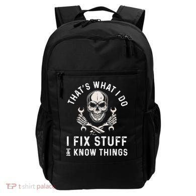 That's What I Do I Fix Stuff and I Know Things Mechanic Backpack