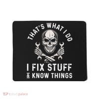 That's What I Do I Fix Stuff and I Know Things Mechanic Mousepad thumb 0