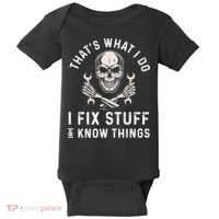 That's What I Do I Fix Stuff and I Know Things Mechanic Baby Bodysuit thumb 0