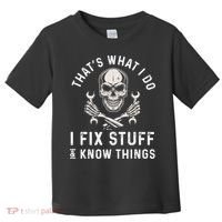That's What I Do I Fix Stuff and I Know Things Mechanic Toddler T-Shirt thumb 0