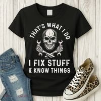 That's What I Do I Fix Stuff and I Know Things Mechanic Women's T-Shirt thumb 3