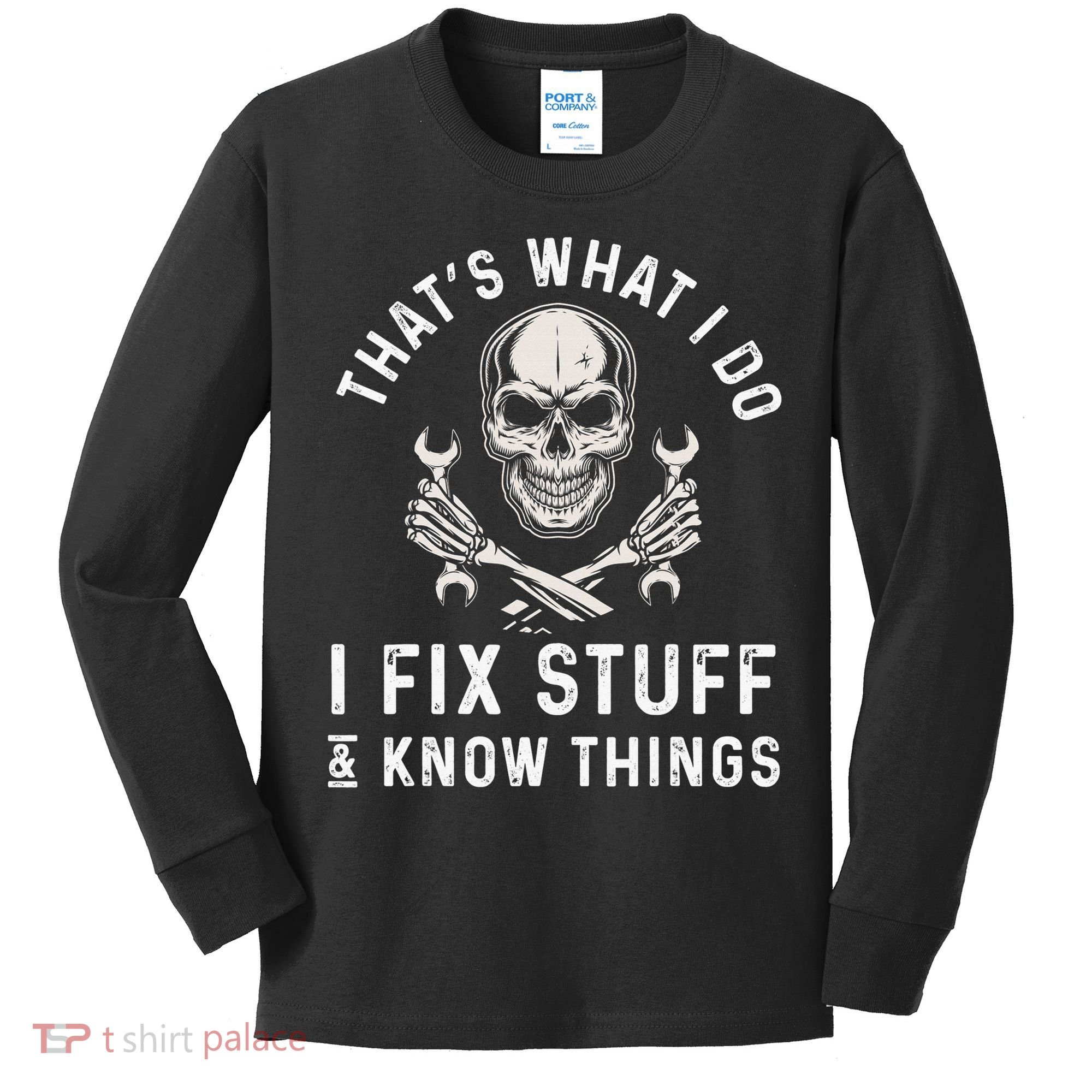 That's What I Do I Fix Stuff and I Know Things Mechanic Kids Long Sleeve Shirt