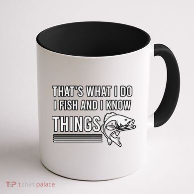 That's What I Do I Fish And I Know Things, Gift For Fish Lovers Coffee Mug back
