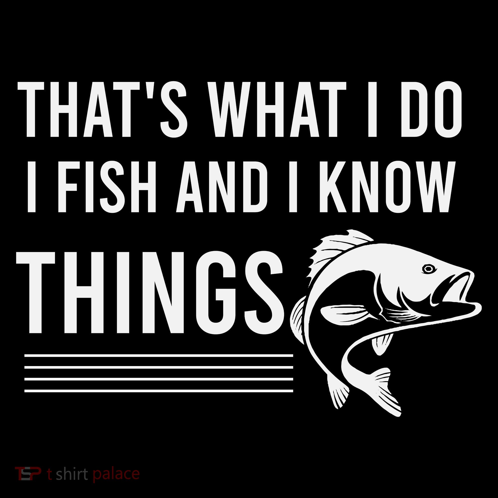 That's What I Do I Fish And I Know Things, Gift For Fish Lovers Women's Tank Top