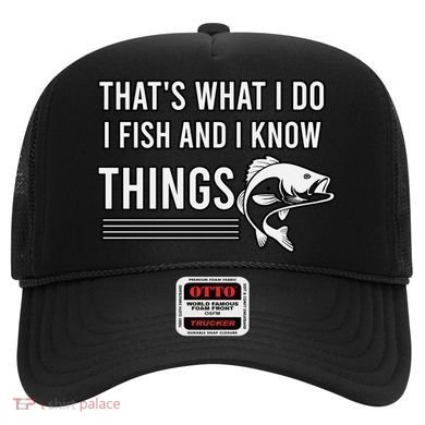 That's What I Do I Fish And I Know Things, Gift For Fish Lovers Hat