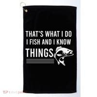 That's What I Do I Fish And I Know Things, Gift For Fish Lovers Golf Towel thumb 0