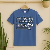 That's What I Do I Fish And I Know Things, Gift For Fish Lovers T-Shirt thumb 2