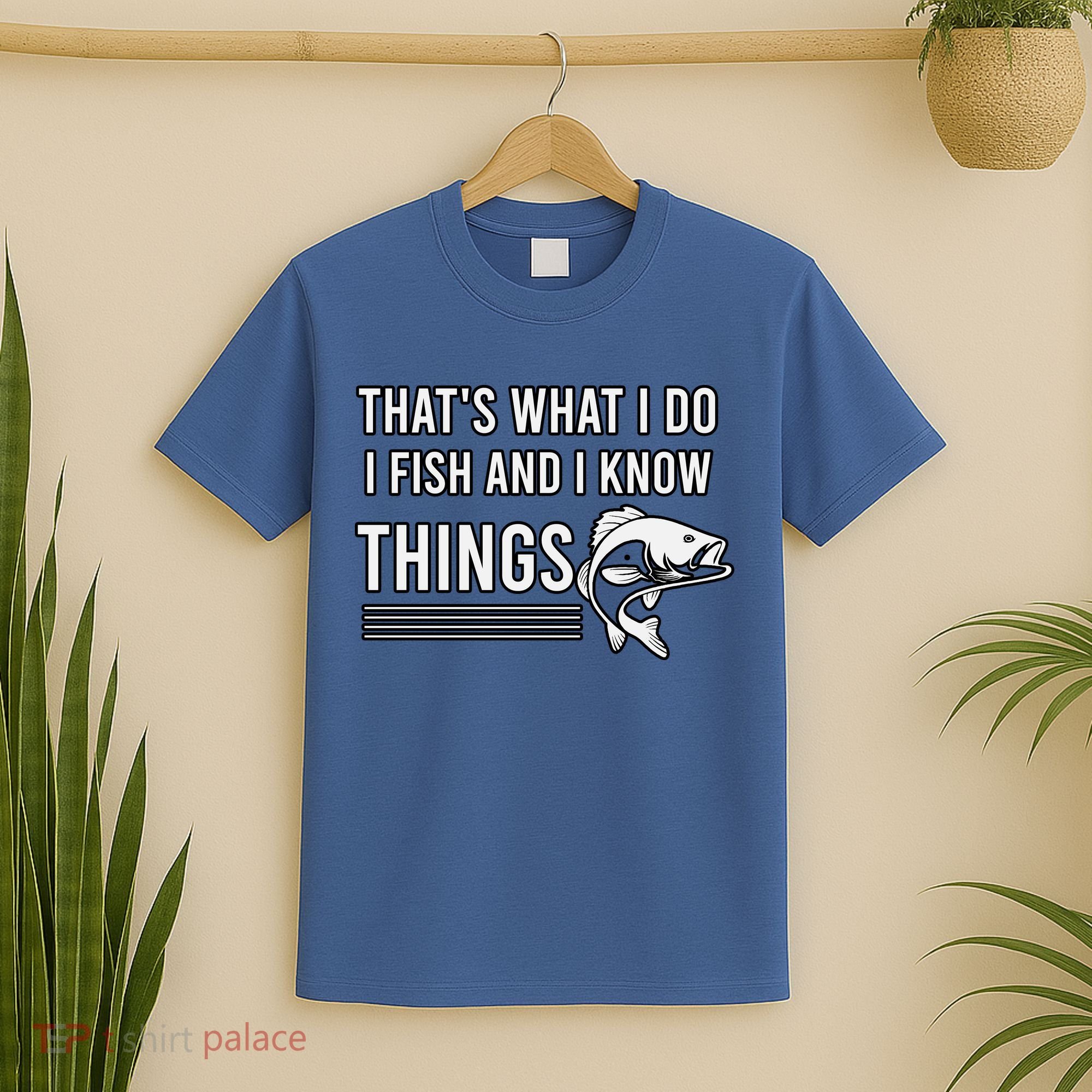 That's What I Do I Fish And I Know Things, Gift For Fish Lovers T-Shirt