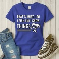 That's What I Do I Fish And I Know Things, Gift For Fish Lovers Women's T-Shirt thumb 3