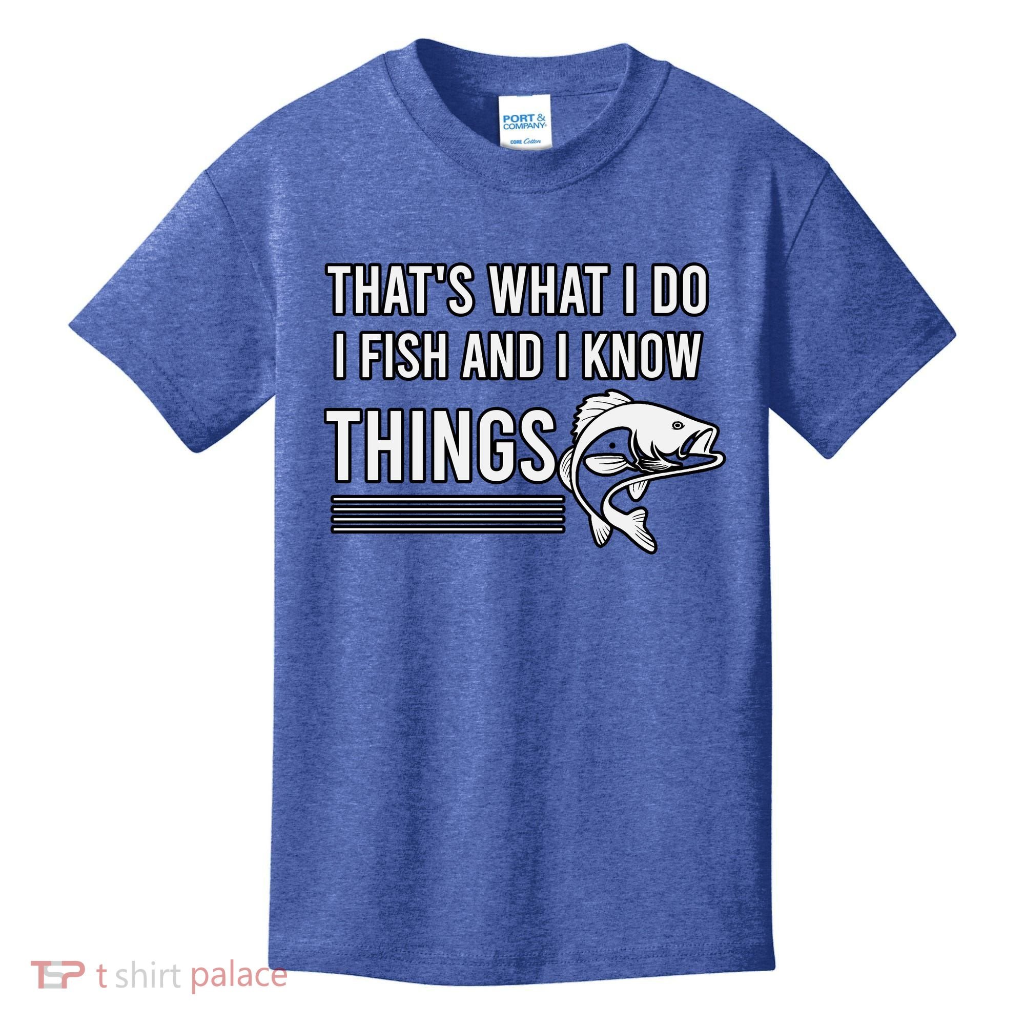 That's What I Do I Fish And I Know Things, Gift For Fish Lovers Kids T-Shirt