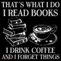 ThatS What I Do I Read Books I Drink Coffee I Forget Things Coffee Mug thumb 5