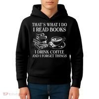 ThatS What I Do I Read Books I Drink Coffee I Forget Things Kids Hoodie thumb 4