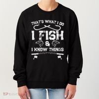 ThatS What I Do I Fish And I Know Things Fishing Gift Women's Sweatshirt thumb 0
