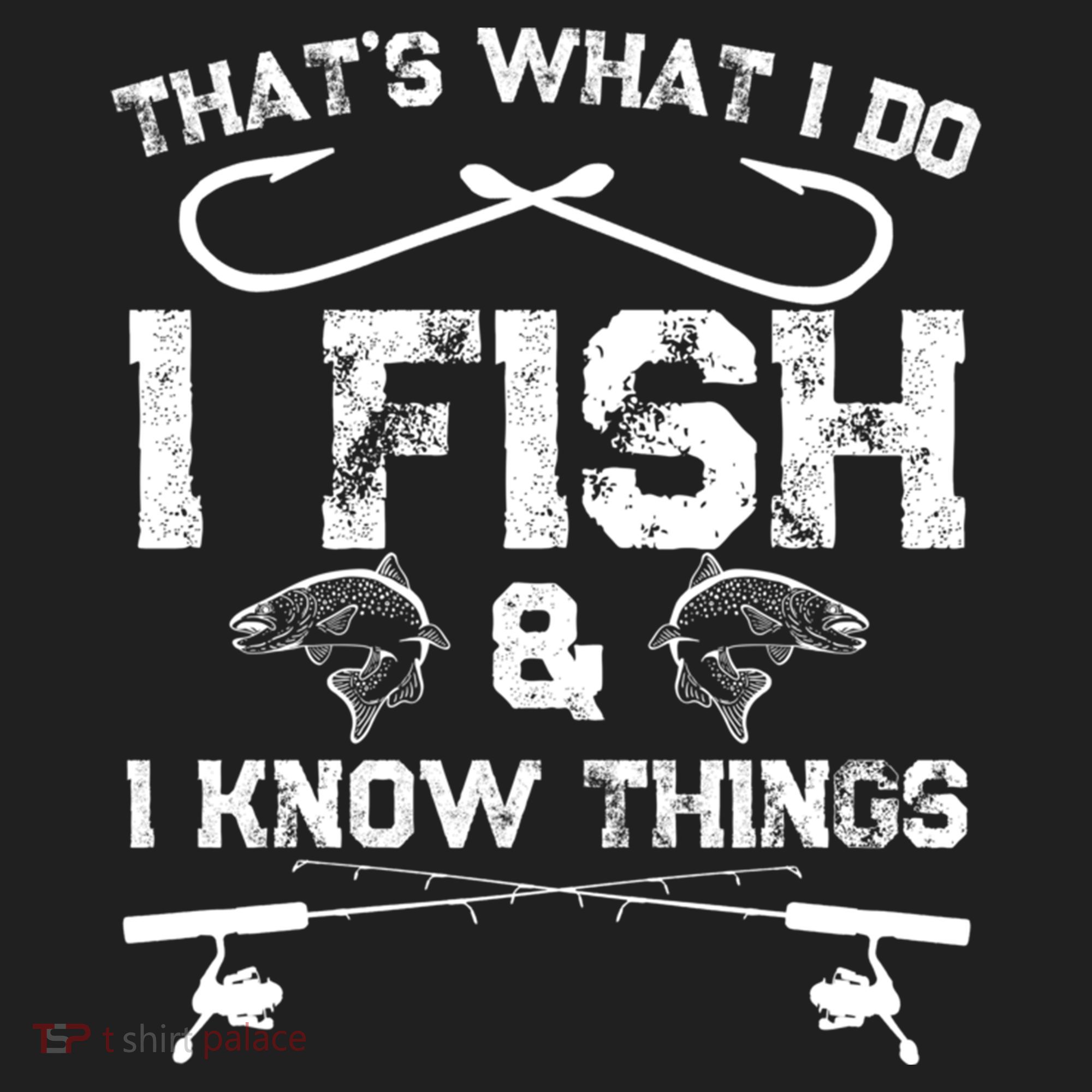 ThatS What I Do I Fish And I Know Things Fishing Gift Hat