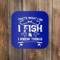 ThatS What I Do I Fish And I Know Things Fishing Gift Coaster thumb 0