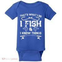 ThatS What I Do I Fish And I Know Things Fishing Gift Baby Bodysuit thumb 0