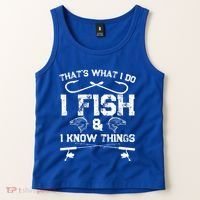 ThatS What I Do I Fish And I Know Things Fishing Gift Tank Top thumb 2