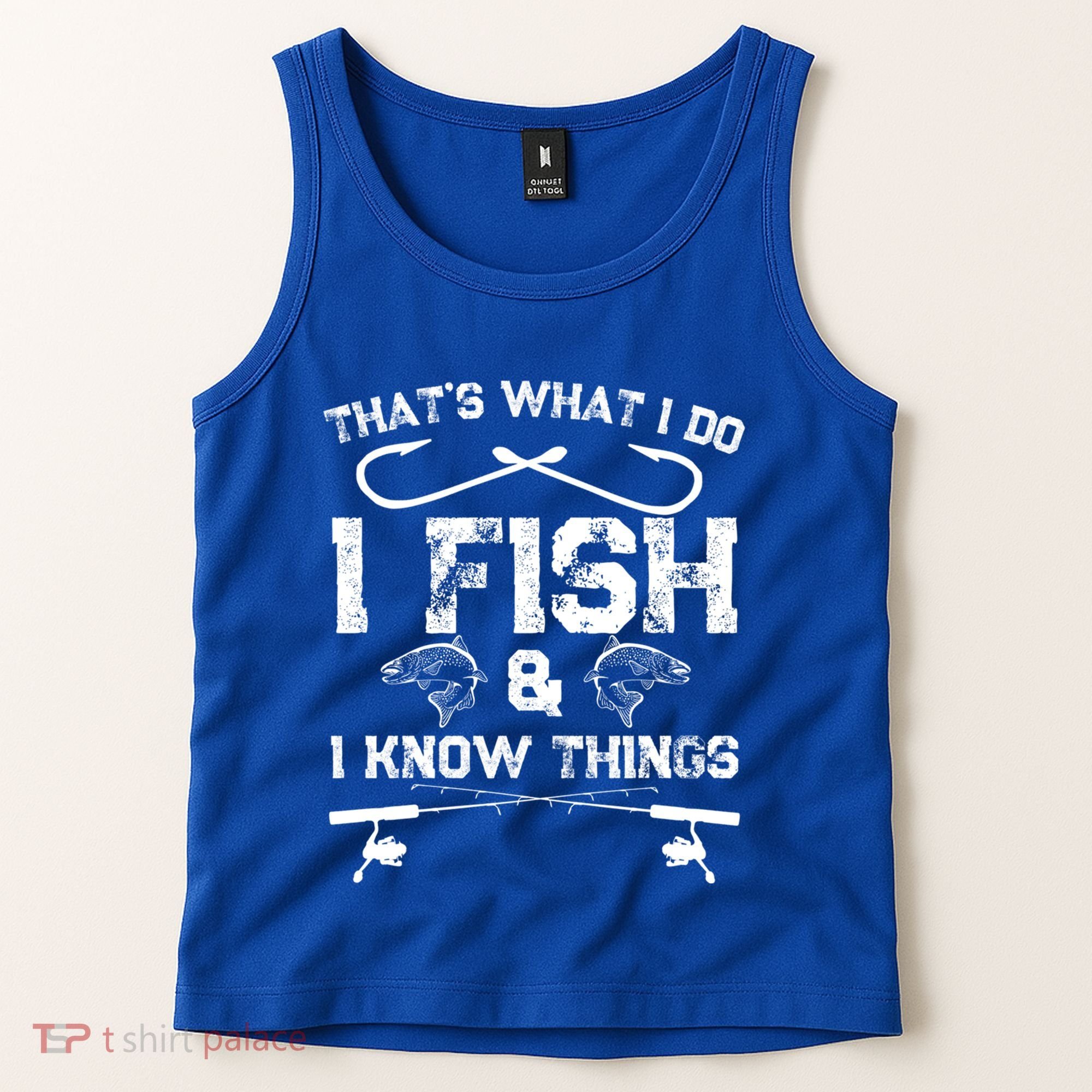 ThatS What I Do I Fish And I Know Things Fishing Gift Tank Top