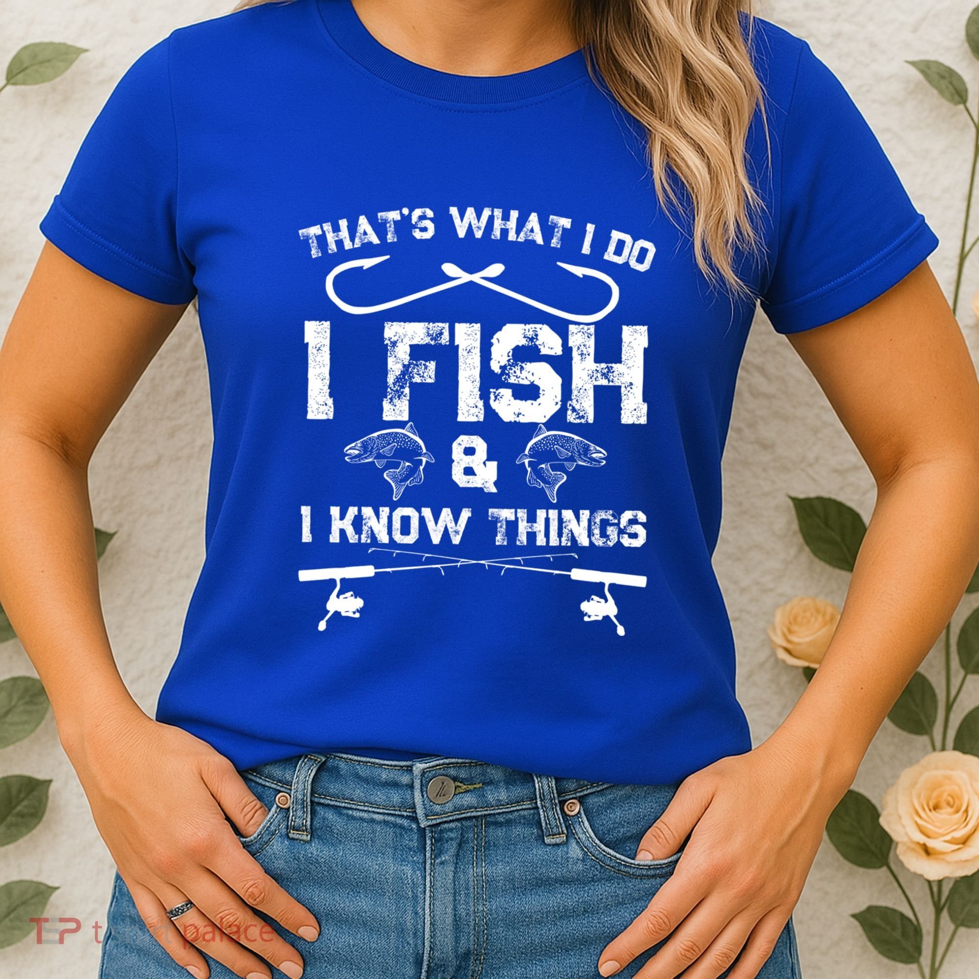 ThatS What I Do I Fish And I Know Things Fishing Gift Women's T-Shirt