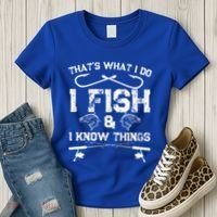 ThatS What I Do I Fish And I Know Things Fishing Gift Women's T-Shirt thumb 3