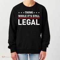 Think While It's Still Legal Women's Sweatshirt thumb 0