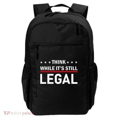 Think While It's Still Legal Backpack