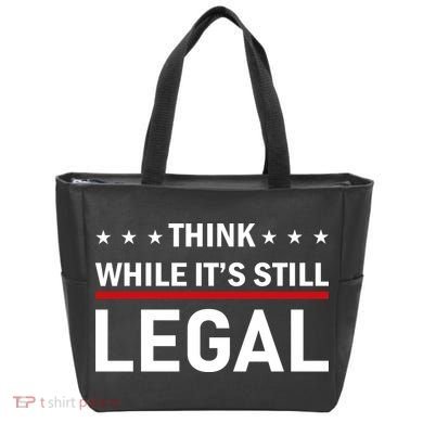Think While It's Still Legal Tote Bag