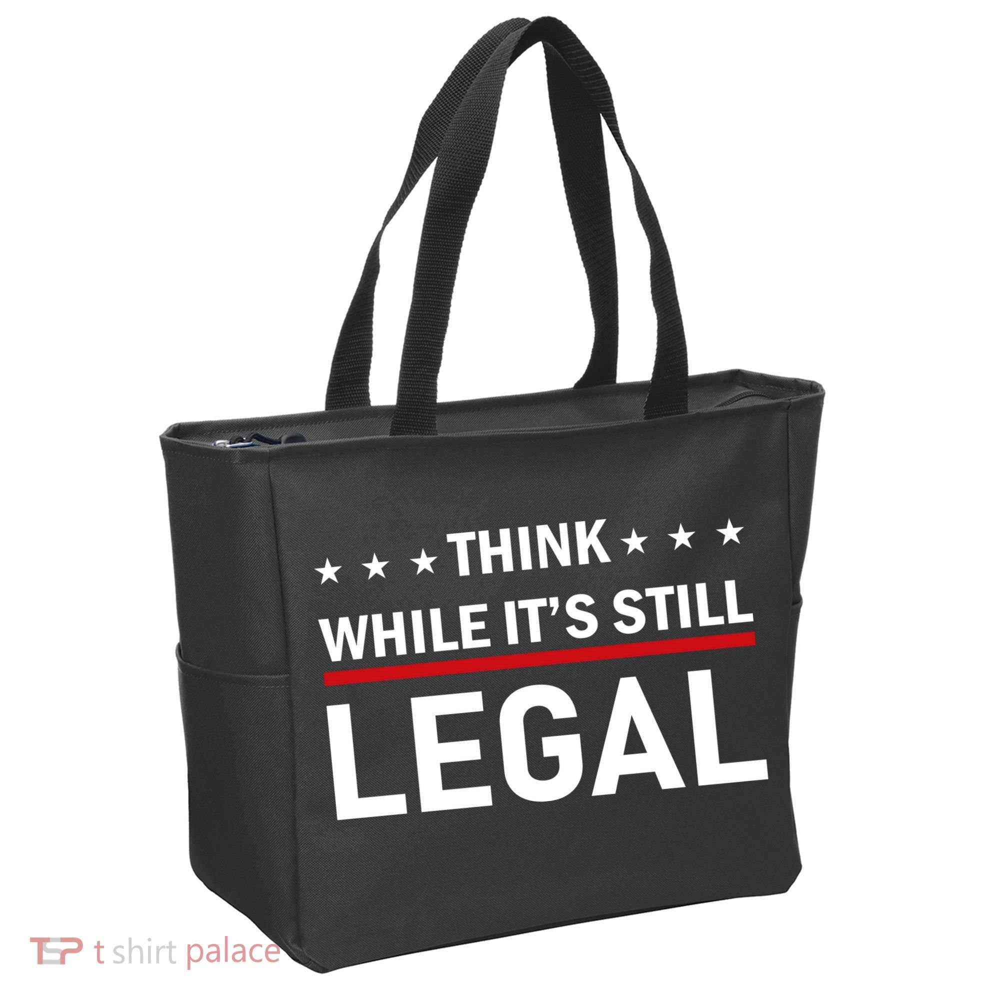 Think While It's Still Legal Tote Bag