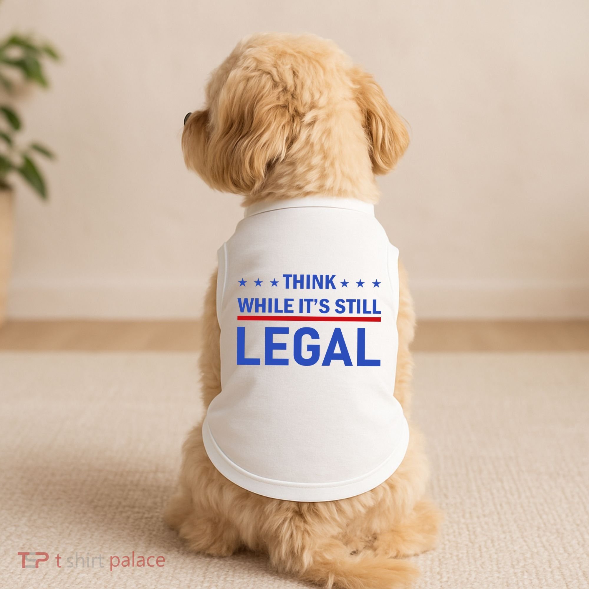 Think While It's Still Legal Doggie Tank