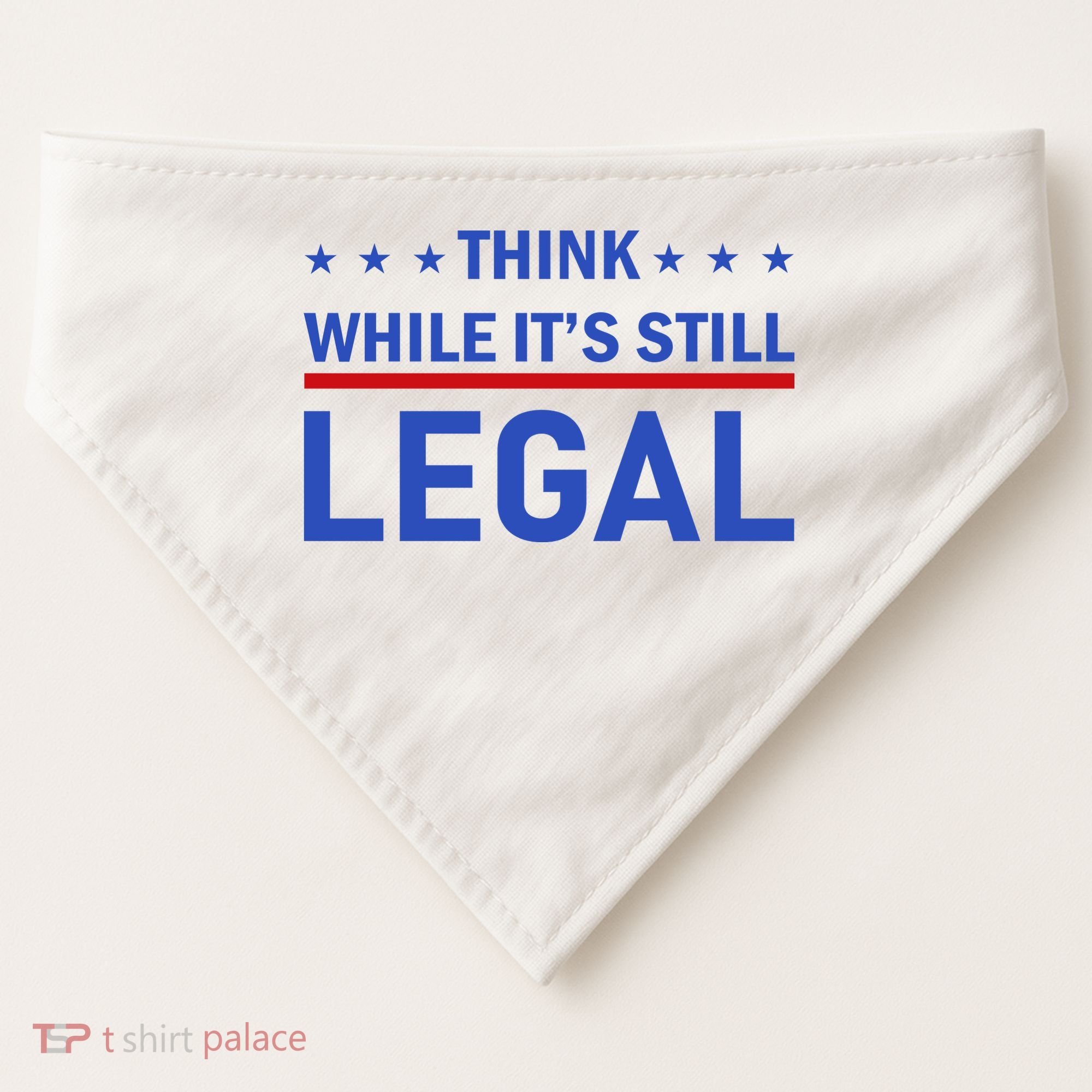 Think While It's Still Legal USA-Made Doggie Bandana