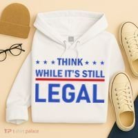Think While It's Still Legal Hoodie thumb 4