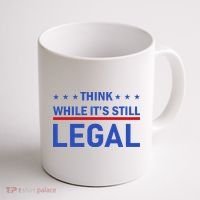 Think While It's Still Legal Coffee Mug thumb 1