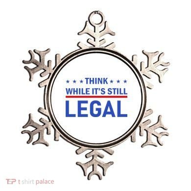 Think While It's Still Legal Ornament
