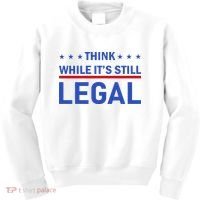 Think While It's Still Legal Kids Sweatshirt thumb 0