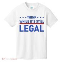 Think While It's Still Legal Kids T-Shirt thumb 0