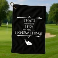 ThatS What I Do I Fish And I Know Things Funny Fishing Cute Gift Golf Towel thumb 1