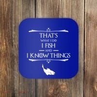 ThatS What I Do I Fish And I Know Things Funny Fishing Cute Gift Coaster thumb 0