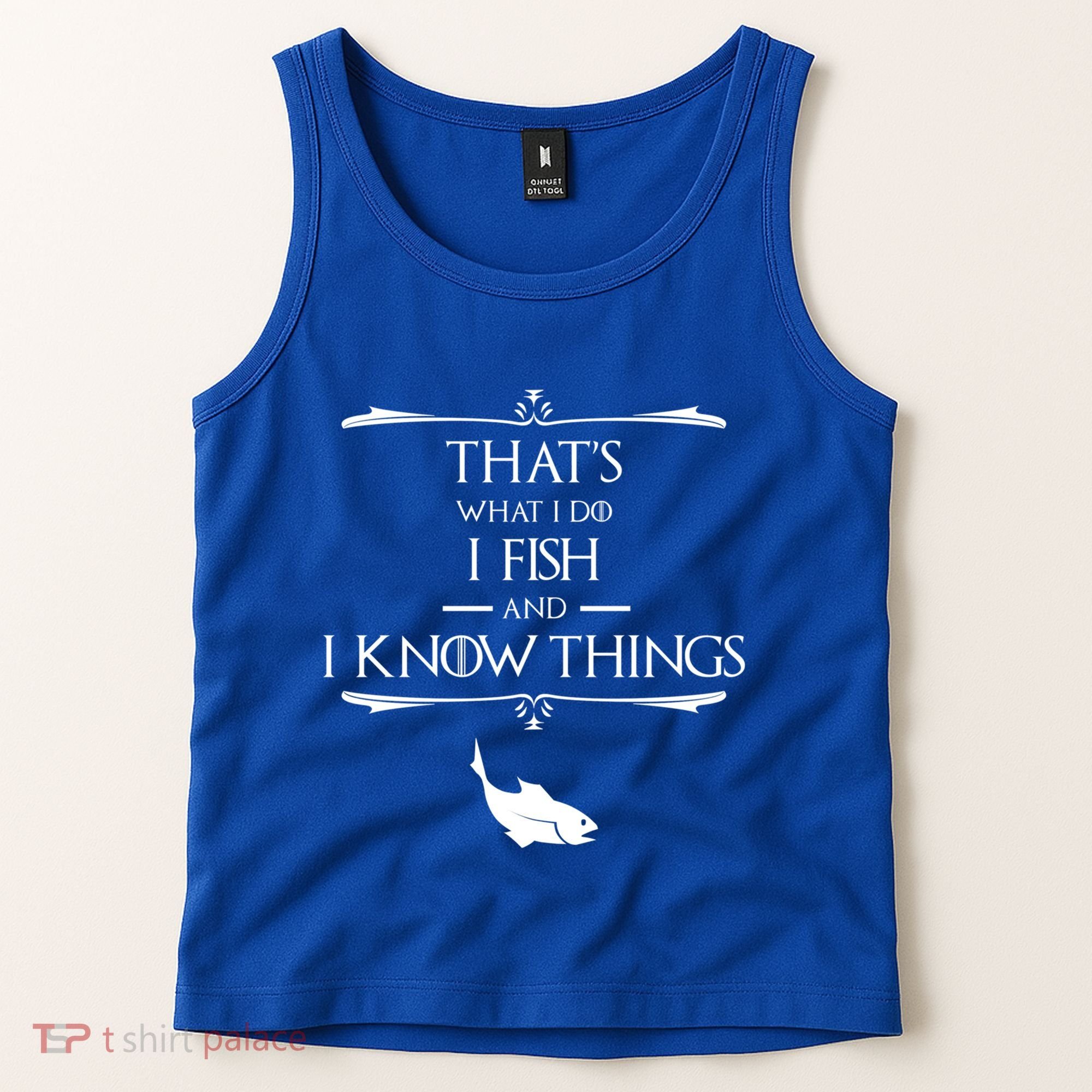 ThatS What I Do I Fish And I Know Things Funny Fishing Cute Gift Tank Top