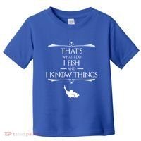 ThatS What I Do I Fish And I Know Things Funny Fishing Cute Gift Toddler T-Shirt thumb 0